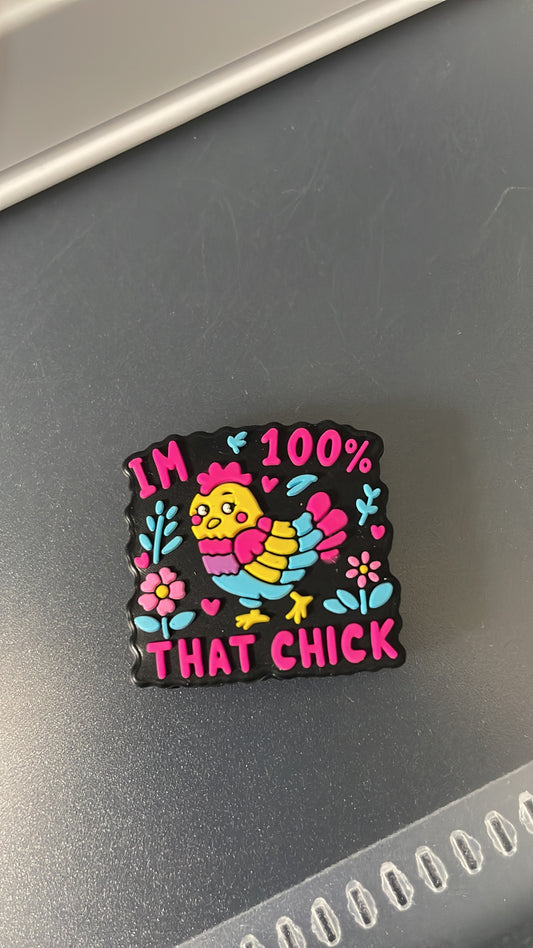 I'm 100% that chick