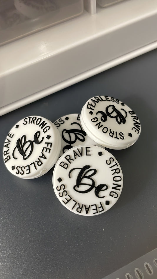 Be strong, brave, fearless