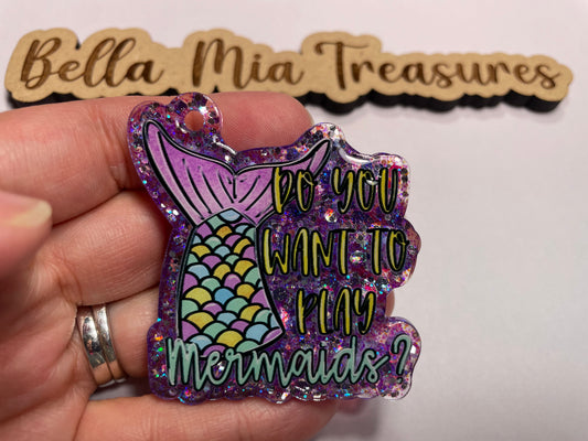 Do you want to play mermaids? keychain