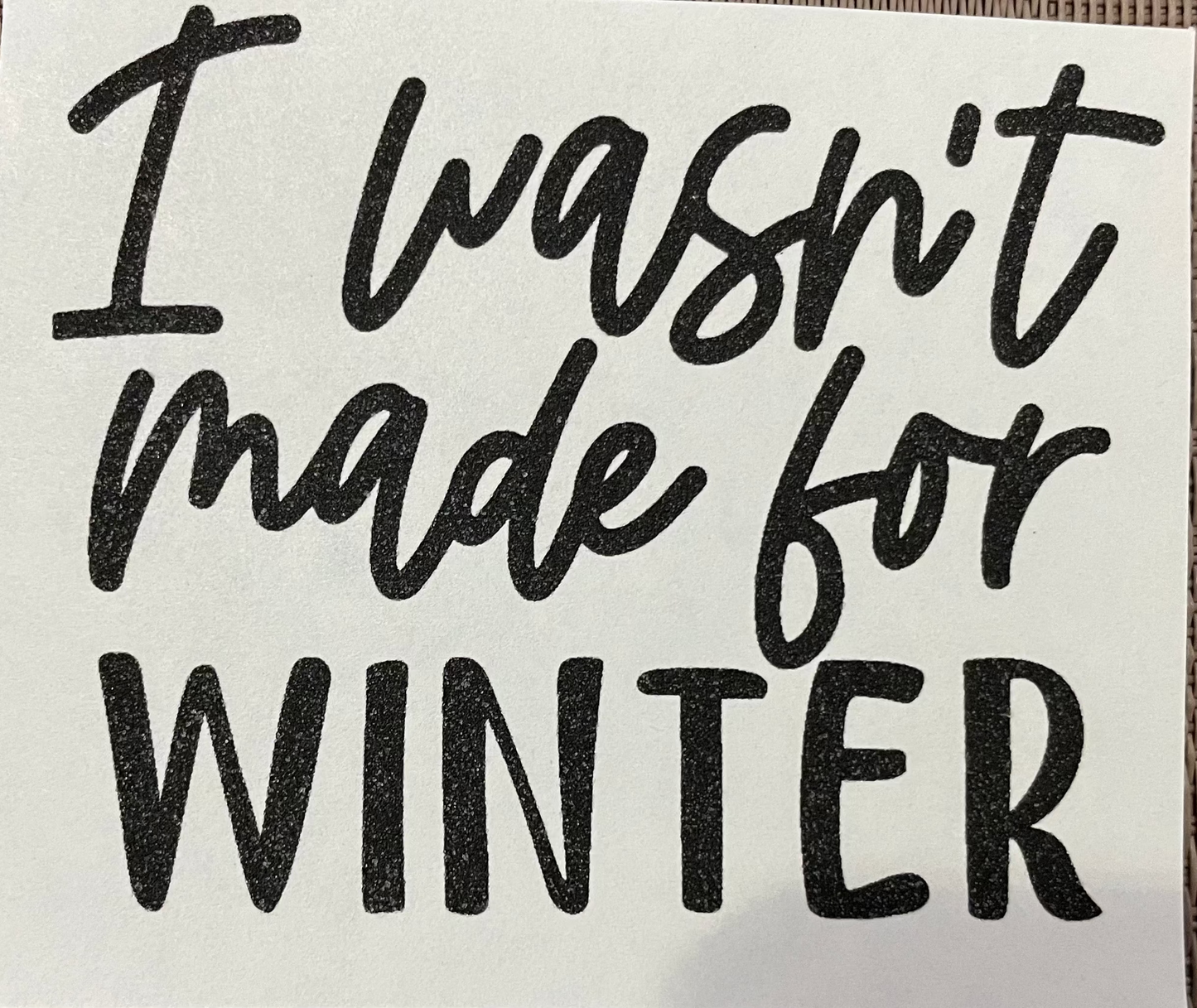 I wasn't made for winter - POCKET